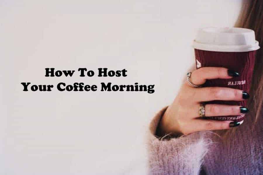 How To Host A Coffee Morning